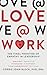 Love@Work by Corrie Jonn Block