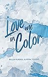 Love Me in Color