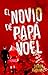 El novio de Papá Noel: Romance gay en español (Arcoíris de pasiones nº 3) (Spanish Edition)