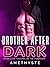 Brother After Dark by Amethyste Brother After Dark by Amethyste