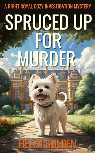 Spruced up for Murder (A Right Royal Cozy Investigation #1)