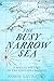 The Busy Narrow Sea: A Soci...