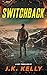 Switchback by J.K. Kelly Switchback by J.K. Kelly