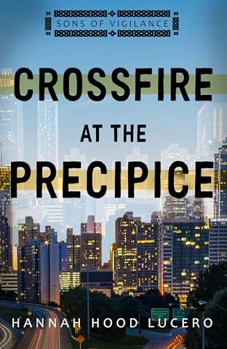 Crossfire at the Precipice (Sons of Vigilance Book 3)