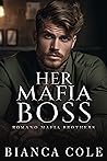 Her Mafia Boss (Romano Mafia Brothers #2) Book cover for Her Mafia Boss (Romano Mafia Brothers #2)
