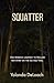 Squatter: One Woman's Journey to Reclaim Her Spirit on the Ice Age Trail