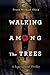 Walking Among the Trees: A Supernatural Thriller