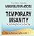 Temporary Insanity: We Are ...
