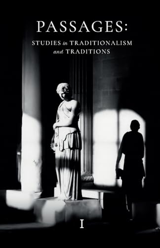 Passages: Studies in Traditionalism and Traditions - Volume I (Paperback)
