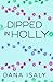 Dipped in Holly (Nick and H...