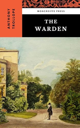 The Warden: Chronicles of Barsetshire, Book 1