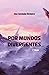 Por Mundos Divergentes
