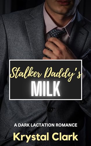 Stalker Daddy's Milk (Kindle Edition)