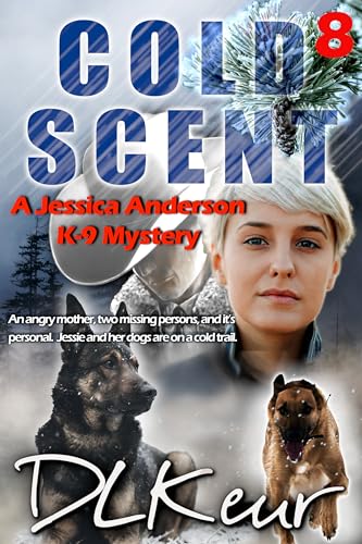 Cold Scent (The Jessica Anderson K-9 Mysteries Book 8)