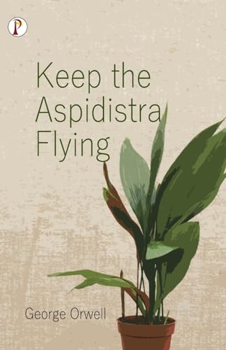 KEEP THE ASPIDISTRA FLYING