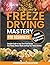 Freeze Drying Mastery for B...