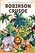The Life and Adventures of Robinson Crusoe (Annotated)