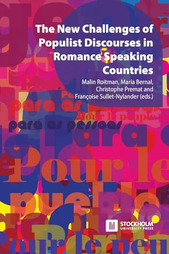 The New Challenges of Populist Discourses in Romance Speaking Countries (Stockholm Studies in Romance Languages)