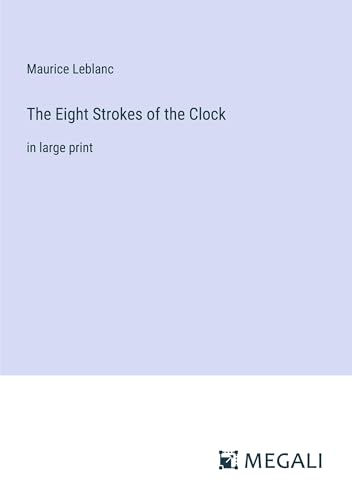 The Eight Strokes of the Clock: in large print