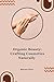 Organic Beauty: Crafting Co...