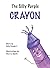 The Silly Purple Crayon by Polly Readett