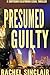 Presumed Guilty