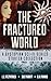 The Fractured World: A Dystopian Sci-Fi Series Starter Collection