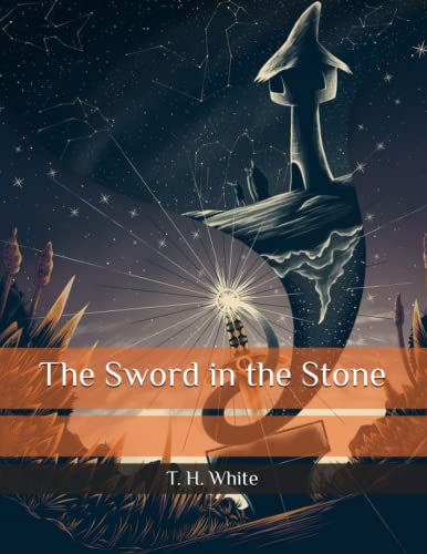 The Sword in the Stone: Newly edited and complete version-Large Print