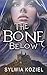 The Bone Below