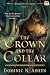 The Crown and the Collar by Dominic N. Ashen The Crown and the Collar by Dominic N. Ashen