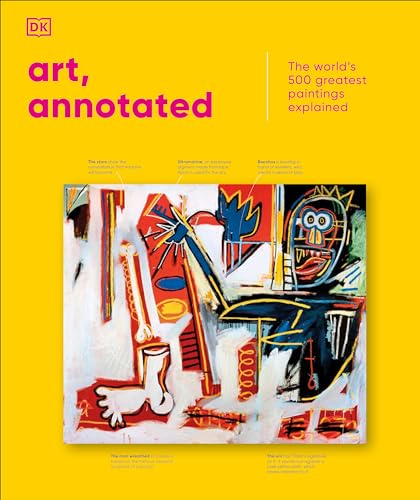 Art, Annotated: The World's 500 Greatest Paintings Explained (Hardcover)