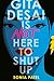 Gita Desai Is Not Here to S...