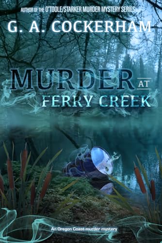 Murder at Ferry Creek (Oregon Coast O'Toole/Starker Murder Mystery series)