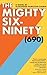 The Mighty Six-Ninety (690)