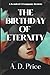 The Birthday of Eternity (C...
