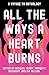 All the Ways a Heart Burns:...