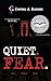 Quiet. Fear. by Cynthia J Giachino
