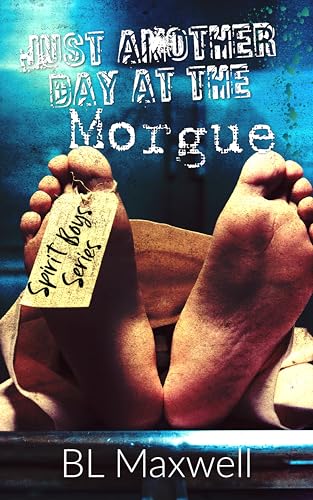 Just Another Day at the Morgue (Spirit Boys)