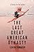 The Last Great American Dynasty (The Karma Collection Series - Stories Inspired by Taylor Swift)