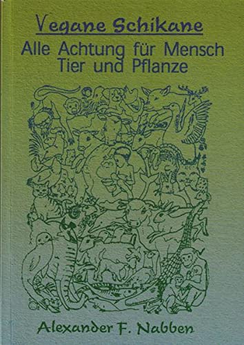 Vegane Schikane, Alle Achtung für Mensch, Tiere und Pflanzen (Paperback)