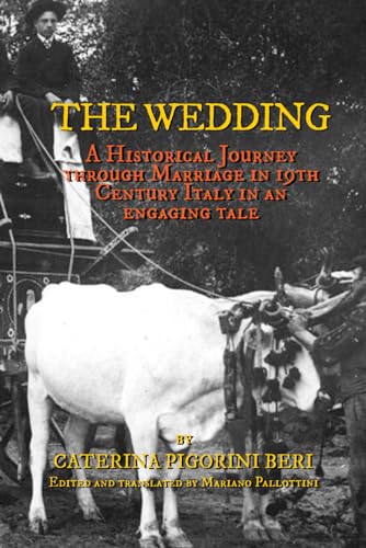 THE WEDDING: A Historical Journey through Marriage in 19th Century Italy in an engaging tale (Echoes of Italy: Classical Italian Narratives of the 19th Century, Translated)