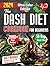 The DASH Diet Cookbook for Beginners: Complete Weight Loss & Lower Blood Pressure Solution with Full-Color Pictures for All Recipes, Easy Meal Plans, Simple Prep, Cook Healthy Dishes for Better Health