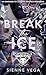 Break the Ice by Sienne Vega