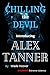 Chilling the Devil: Introducing Alex Tanner