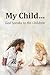 My Child...: God Speaks to ...
