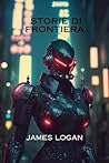 Storie di frontiera by James Logan