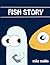 Fish Story