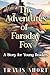 The Adventures of Faraday Fox by Travis Short
