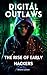 Digital Outlaws: The Rise o...