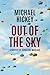 Out of the Sky by Michael Hickey